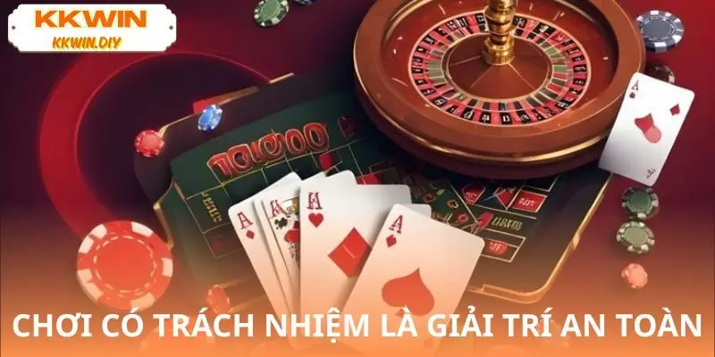 Chơi có trách nhiệm là bảo vệ tài chính và tinh thần cho chính bạn